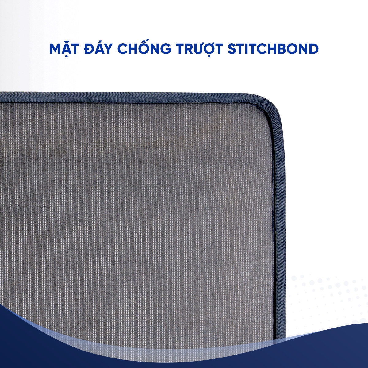 Mặt đáy chống trượt Stitch Bond thông minh, cố định nệm