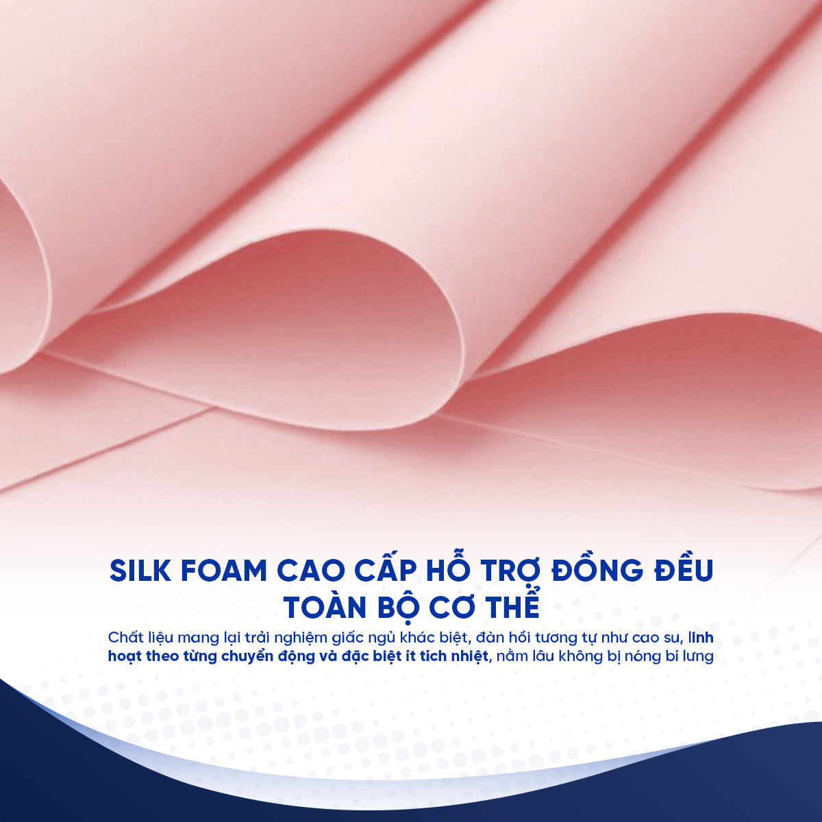Silk Foam cao cấp hỗ trợ đồng đều cơ thể, giảm tích nhiệt gây nóng bí