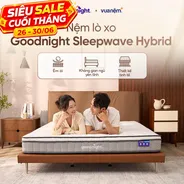 Combo sống chill: Đệm Lò xo Goodnight Sleep Wave Hybrid