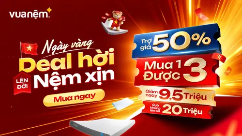 Tuần Lễ Vàng: Deal Hời Ngày Vàng – Lên Đời Nệm Xịn